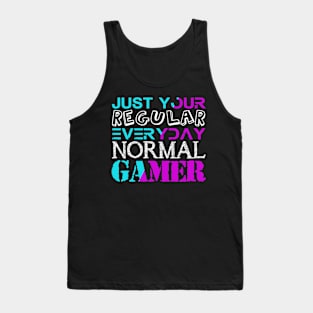 YOUR REGULAR EVERYDAY NORMAL GAMER Tank Top